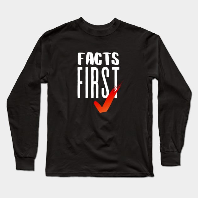 Facts first Long Sleeve T-Shirt by Tecnofa